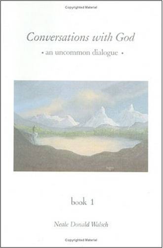 Conversations with God:  An Uncommon Dialogue